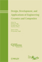 Design, Development, and Applications of Engineering Ceramics and Composites: Ceramic Transactions, Volume 215
